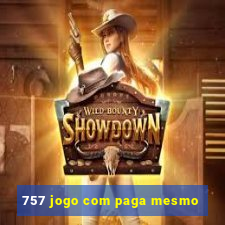 757 jogo com paga mesmo